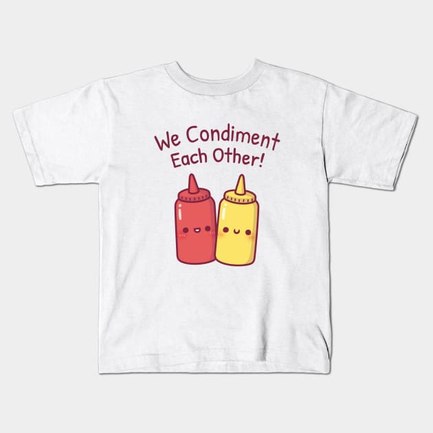 Cute Ketchup And Mustard We Condiment Each Other Pun Kids T-Shirt by rustydoodle